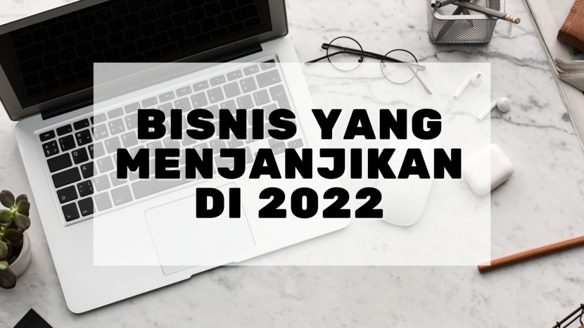 ide bisnis kekinian 2022