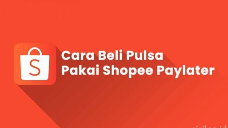 Cara Beli Pulsa Pakai Shopee PayLater, Praktis Loh! 