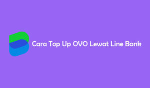 Cara Top Up OVO lewat Line Bank