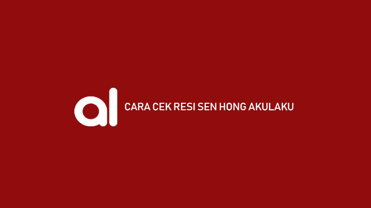 cara cek resi sen hong akulaku