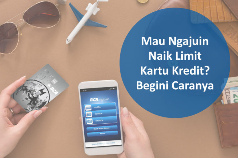 Menaikkan Limit Kartu Kredit BCA Perhatikan ini Sebelum Mengajukan Ya