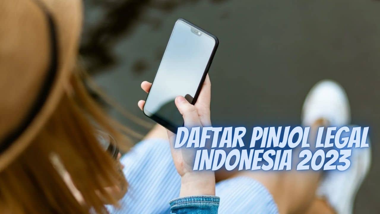 Daftar Pinjol Legal Di Indonesia Yang Perlu Diketahui