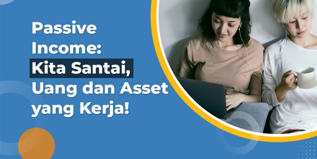 Tips Mendapatkan Passive Income untuk Tabungan Masa Depan