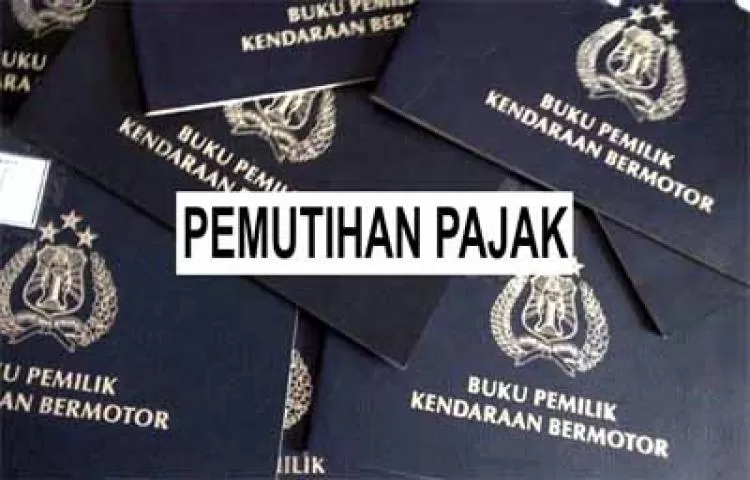 Peluang Emas! Manfaatkan Program Pemutihan Pajak 2024 Sekarang Juga