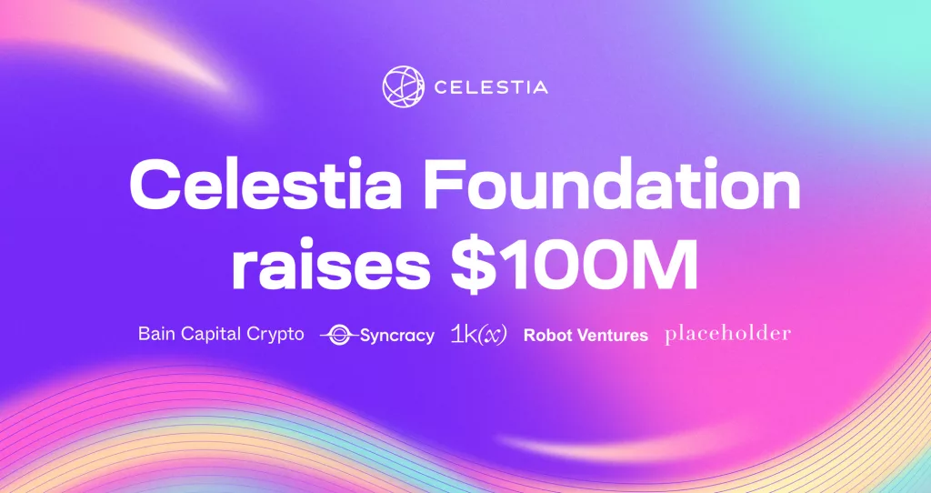 Celestia Foundation Raih Pendanaan $100 Juta, Modal Total Capai $155 Juta