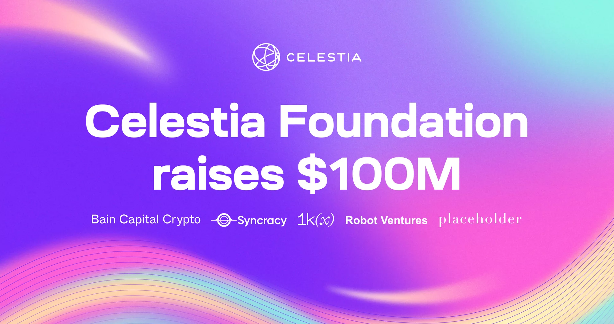 Celestia Foundation Raih Pendanaan $100 Juta, Modal Total Capai $155 Juta